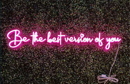 Be the best version of you Neon Sign - Neon Now with FREE Remote Contreo, Accessories and Woldwide Delivery.