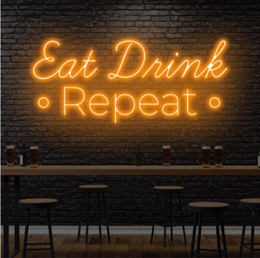Eat Drink Repeat Neon Sign